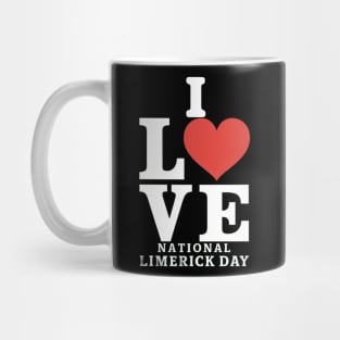 I Love National Limerick Day Mug